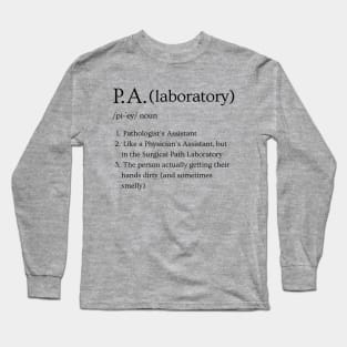 P.A. Pathologist’s Assistant Funny Dictionary Definition Long Sleeve T-Shirt